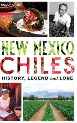 New Mexico Chiles: History, Legend and Lore