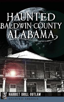 Haunted Baldwin County, Alabama