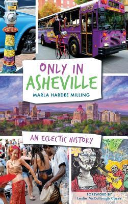 Only in Asheville: An Eclectic History