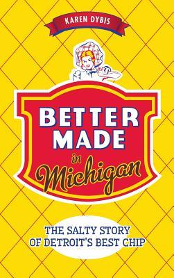 Better Made in Michigan: The Salty Story of Detroit S Best Chip