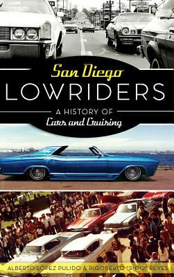 San Diego Lowriders: A History of Cars and Cruising