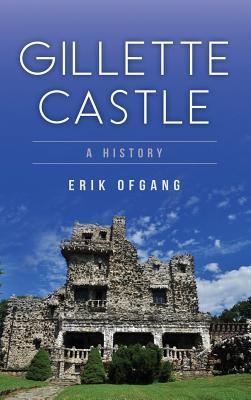 Gillette Castle: A History