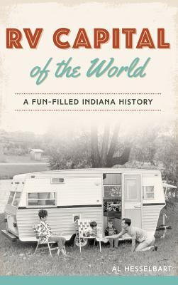 RV Capital of the World: A Fun-Filled Indiana History