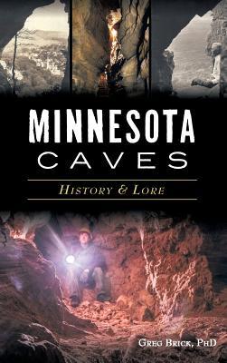 Minnesota Caves: History & Lore