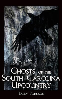 Ghosts of the South Carolina Upcountry