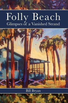 Folly Beach: Glimpses of a Vanished Strand