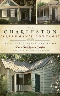 The Charleston "Freedman's Cottage": An Architectural Tradition