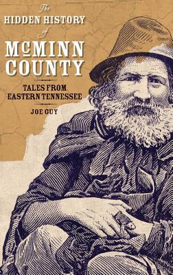 The Hidden History of McMinn County: Tales from Eastern Tennessee