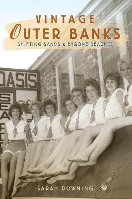 Vintage Outer Banks: Shifting Sands & Bygone Beaches