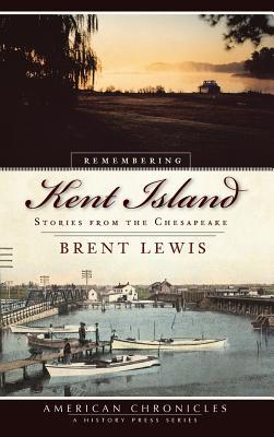 Remembering Kent Island: Stories from the Chesapeake