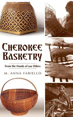 Cherokee Basketry: From the Hands of Our Elders