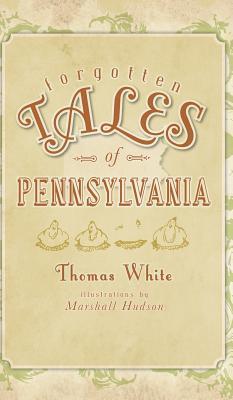 Forgotten Tales of Pennsylvania