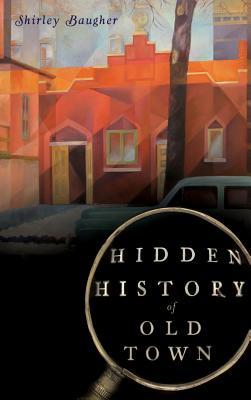 Hidden History of Old Town