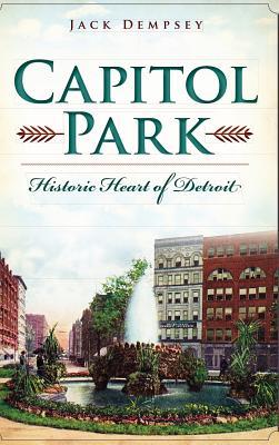 Capitol Park: Historic Heart of Detroit