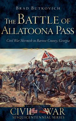 The Battle of Allatoona Pass: Civil War Skirmish in Bartow County, Georgia