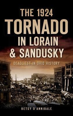 The 1924 Tornado in Lorain & Sandusky: Deadliest in Ohio History