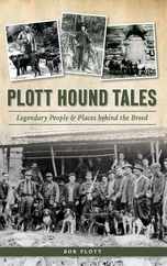 Plott Hound Tales: Legendary People & Places Behind the Breed Subscription
