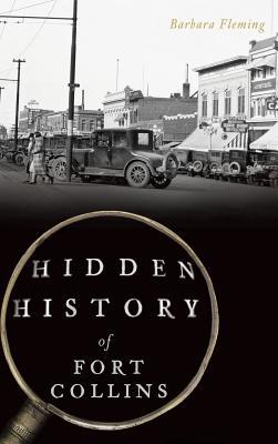 Hidden History of Fort Collins