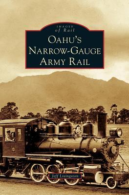 Oahu's Narrow-Gauge Army Rail