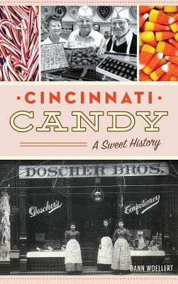 Cincinnati Candy: A Sweet History