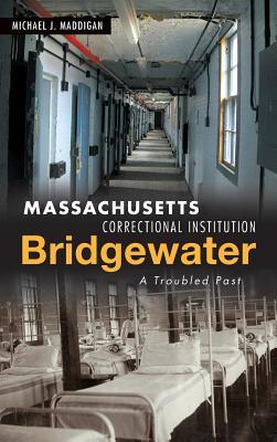 Massachusetts Correctional Institution-Bridgewater: A Troubled Past