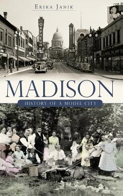 Madison: History of a Model City