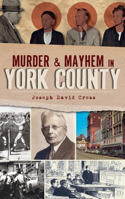 Murder & Mayhem in York County