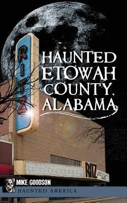 Haunted Etowah County, Alabama