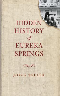 Hidden History of Eureka Springs