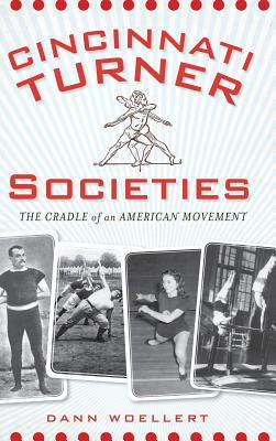 Cincinnati Turner Societies: The Cradle of an American Movement