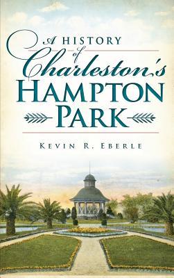 A History of Charleston's Hampton Park