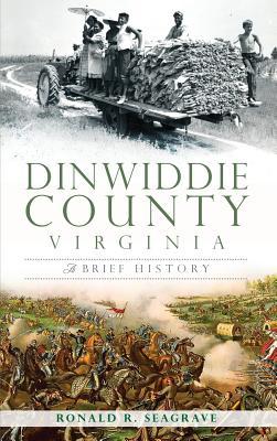 Dinwiddie County, Virginia: A Brief History