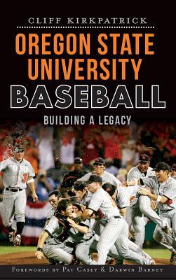 Oregon State University Baseball: Building a Legacy