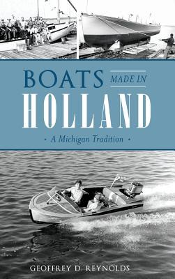 Boats Made in Holland: A Michigan Tradition