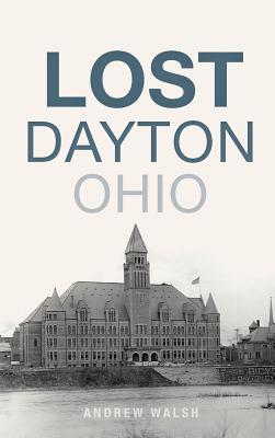 Lost Dayton, Ohio