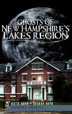 Ghosts of New Hampshire's Lakes Region