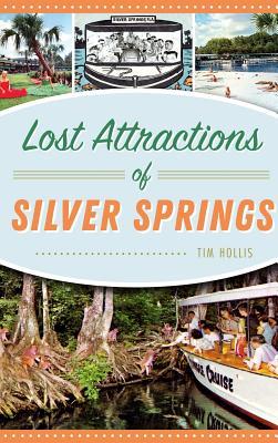 Lost Attractions of Silver Springs