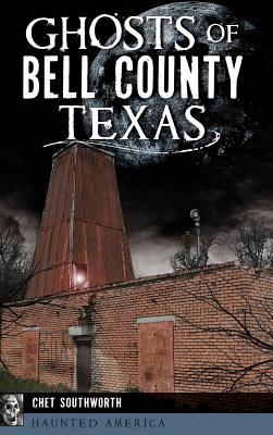 Ghosts of Bell County, Texas