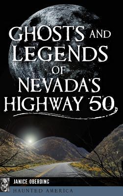 Ghosts and Legends of Nevada's Highway 50