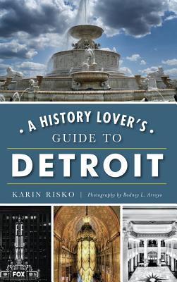 A History Lover's Guide to Detroit