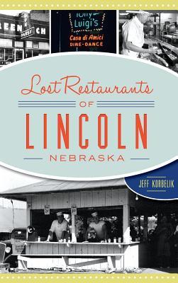 Lost Restaurants of Lincoln, Nebraska