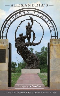 Alexandria's Freedmen's Cemetery: A Legacy of Freedom