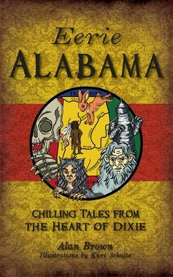 Eerie Alabama: Chilling Tales from the Heart of Dixie