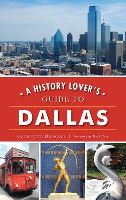 A History Lover's Guide to Dallas