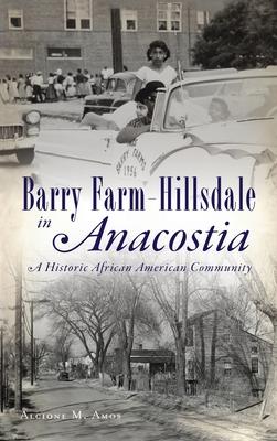 Barry Farm-Hillsdale in Anacostia: A Historic African American Community