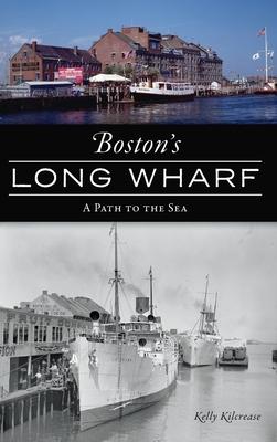 Boston's Long Wharf: A Path to the Sea