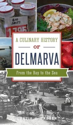 Culinary History of Delmarva: From the Bay to the Sea