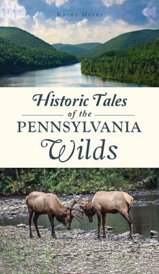 Historic Tales of the Pennsylvania Wilds