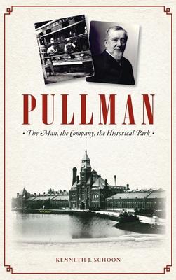 Pullman: The Man, the Company, the Historical Park