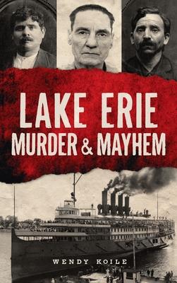 Lake Erie Murder & Mayhem